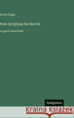 Post-Scriptum De Ma Vie: en gros caract?res Victor Hugo 9783563295854