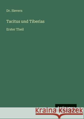Tacitus und Tiberias: Erster Theil Sievers 9783563300572