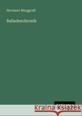 Balladenchronik Hermann Marggraff 9783563309070 Antigonos Verlag