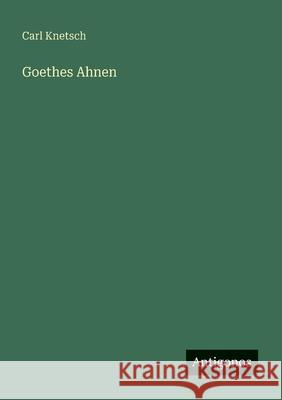 Goethes Ahnen Carl Knetsch 9783563408308