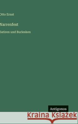 Narrenfest: Satiren und Burlesken Otto Ernst 9783563430385 Antigonos Verlag