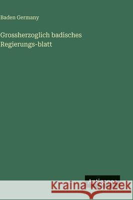 Grossherzoglich badisches Regierungs-blatt Baden Germany 9783563631706