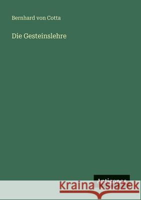 Die Gesteinslehre Bernhard Von Cotta 9783563661123
