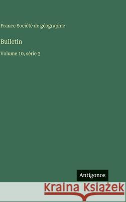 Bulletin: Volume 10, s?rie 3 France Soci?t 9783563775929