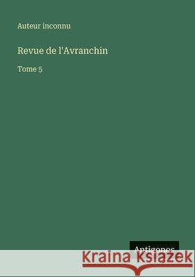 Revue de l'Avranchin: Tome 5 Auteur Inconnu 9783563795620 Antigonos Verlag