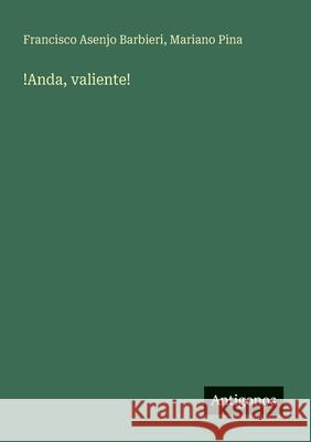 !Anda, valiente! Mariano Pina Francisco Asenjo Barbieri 9783563803028 Antigonos Verlag