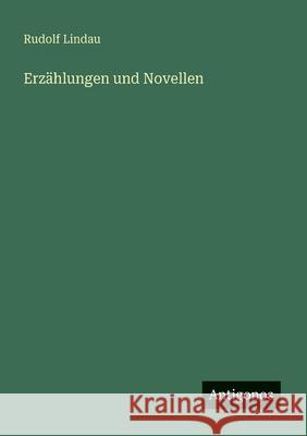 Erz?hlungen und Novellen Rudolf Lindau 9783563902707