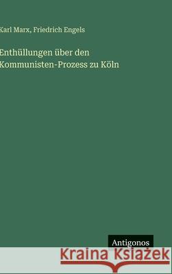 Enth?llungen ?ber den Kommunisten-Prozess zu K?ln Friedrich Engels Karl Marx 9783563911211