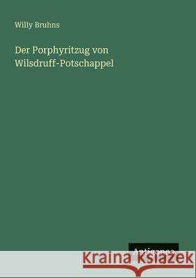 Der Porphyritzug von Wilsdruff-Potschappel Willy Bruhns 9783563918616