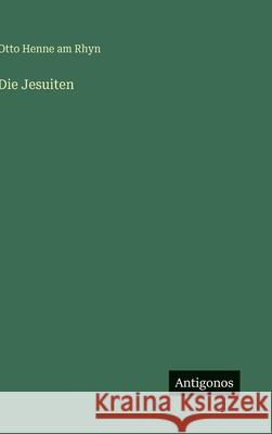 Die Jesuiten Otto Henn 9783563939406