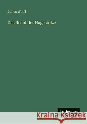 Das Recht der Hagestolze Julius Wolff 9783563961902 Antigonos Verlag