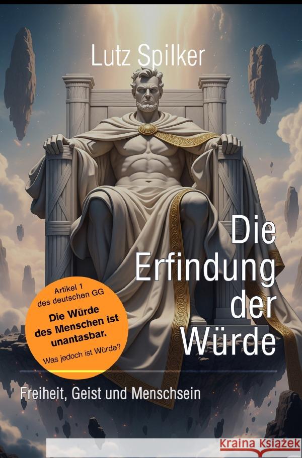 Die Erfindung der Würde Spilker, Lutz 9783565003341