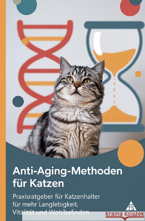 Anti-Aging-Methoden für Katzen Schäfer, Felice 9783565006083