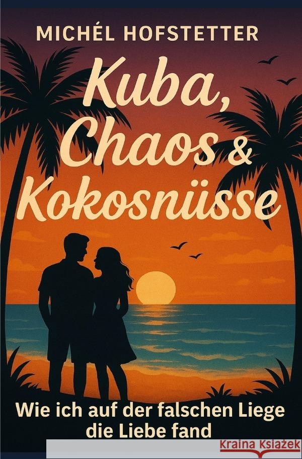 Einmal Kuba, immer Kuba Hofstetter, Michèl 9783565006182