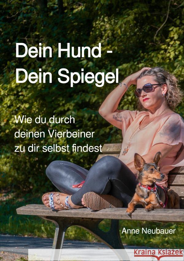 Dein Hund - Dein Spiegel Neubauer, Anne 9783565007264