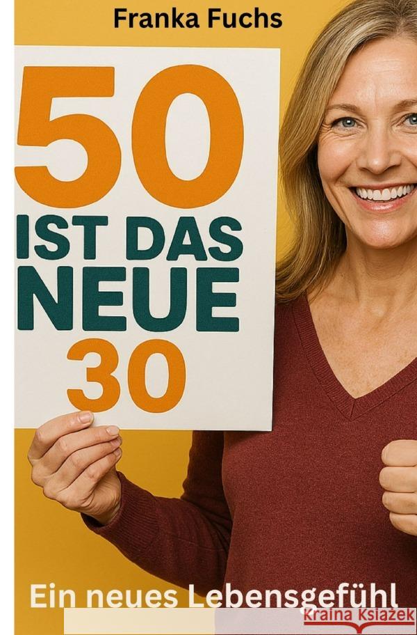 50 ist das neue 30 Fuchs, Franka 9783565009329