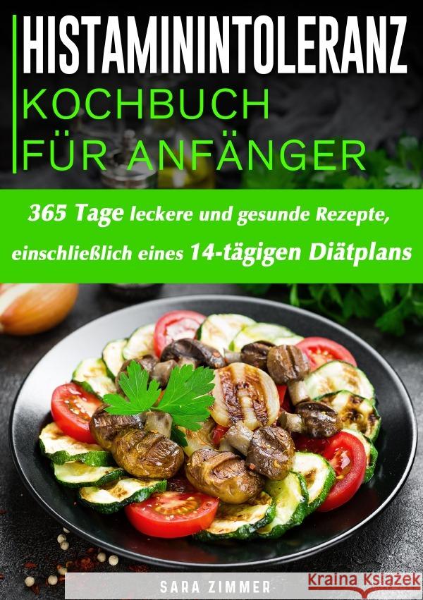 Histaminintoleranz Kochbuch Für Anfänger Zimmer, Sara 9783565011698 epubli