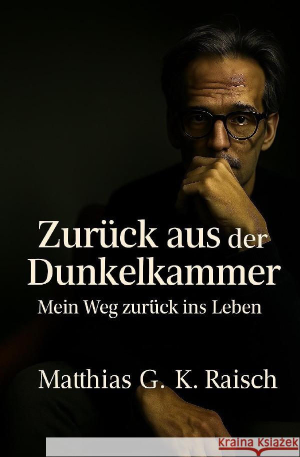 Zurück aus der Dunkelkammer raisch, matthias 9783565013326 epubli