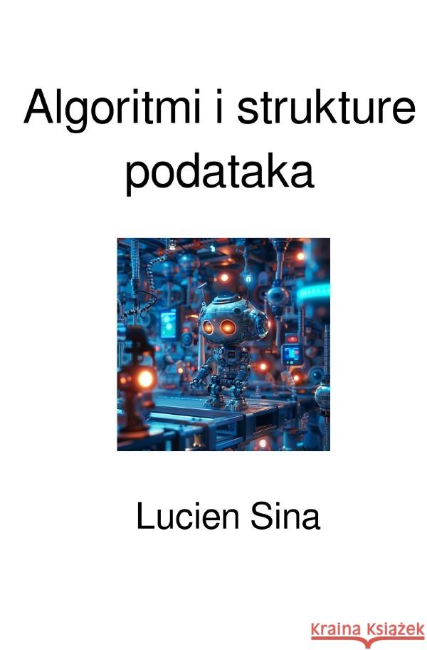 Algoritmi i strukture podataka Sina, Lucien 9783565014231