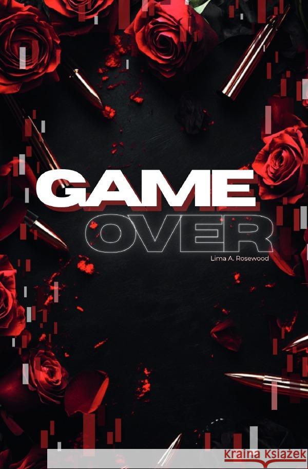Game Over A. Rosewood, Lima 9783565014293 epubli