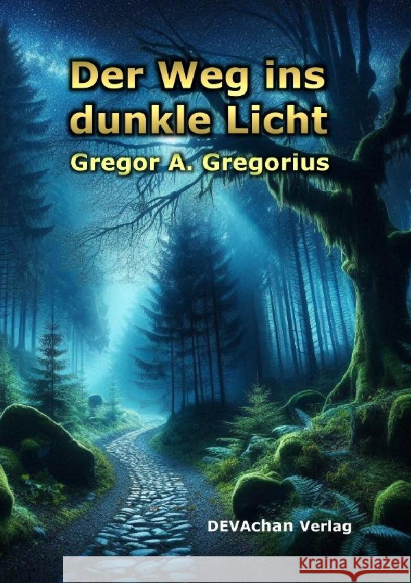 Der Weg ins dunkle Licht A. Gregorius, Gregor 9783565016778