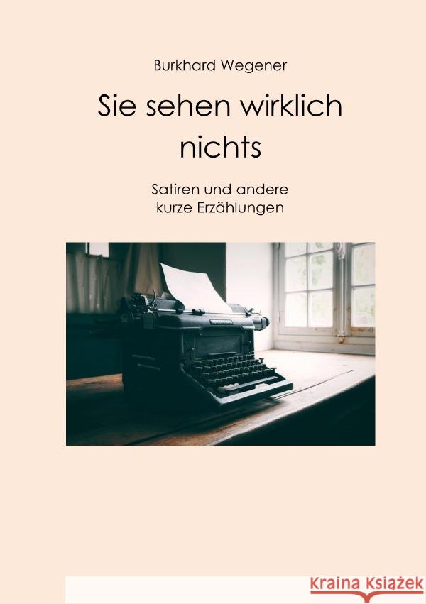 Sie sehen wirklich nichts Wegener, Burkhard 9783565017096