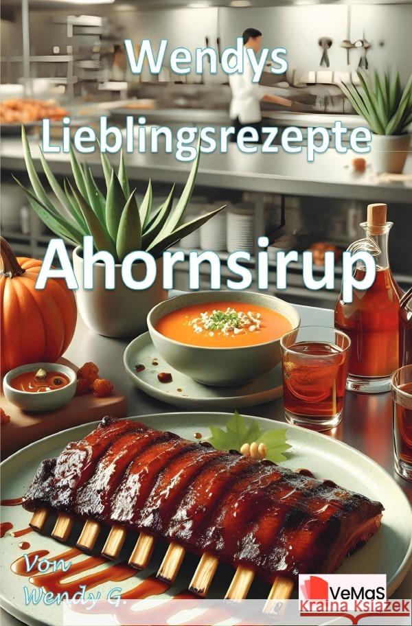 Wendys Lieblingsrezepte - Ahornsirup G., Wendy 9783565018338