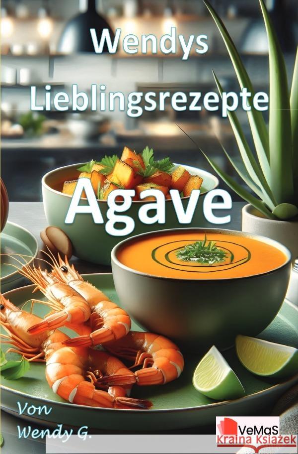 Wendys Lieblingsrezepte - Agave G., Wendy 9783565018369