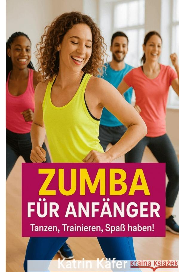 Zumba für Anfänger Käfer, Katrin 9783565019380