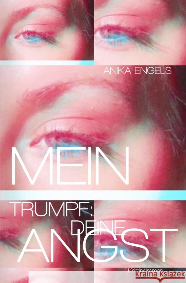Mein Trumpf: Deine Angst Engels, Anika 9783565021093