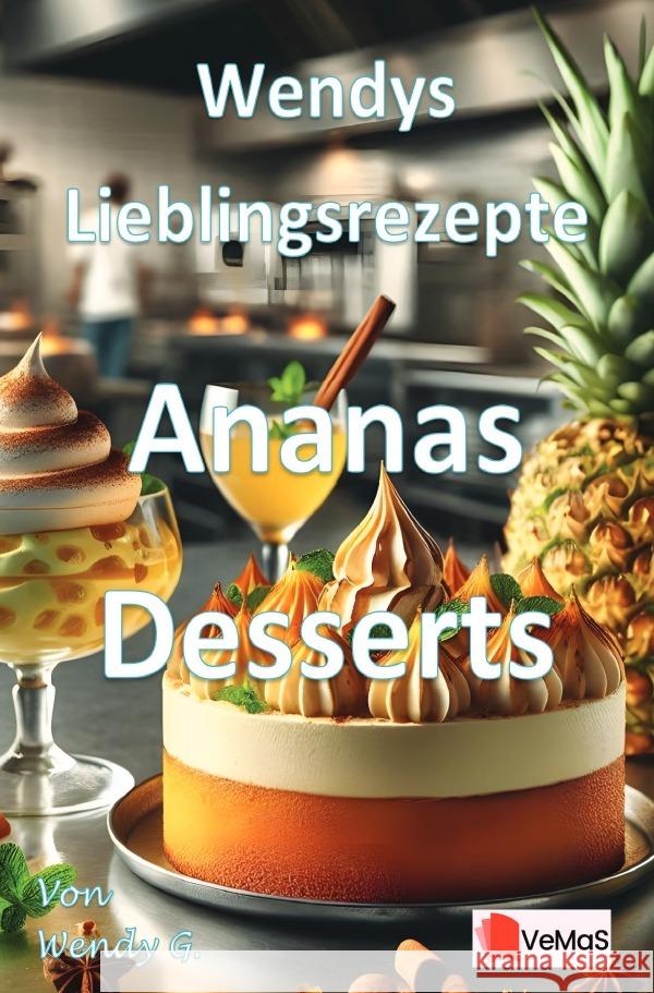 Wendys Lieblingsrezepte - Ananas Desserts G., Wendy 9783565021437