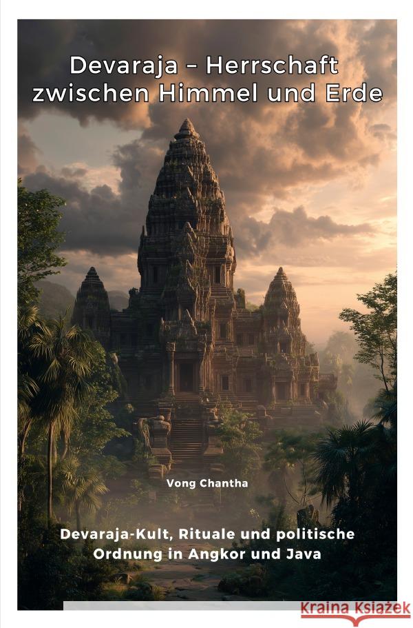 Devaraja - Herrschaft  zwischen Himmel und Erde Vong, Chantha 9783565021925