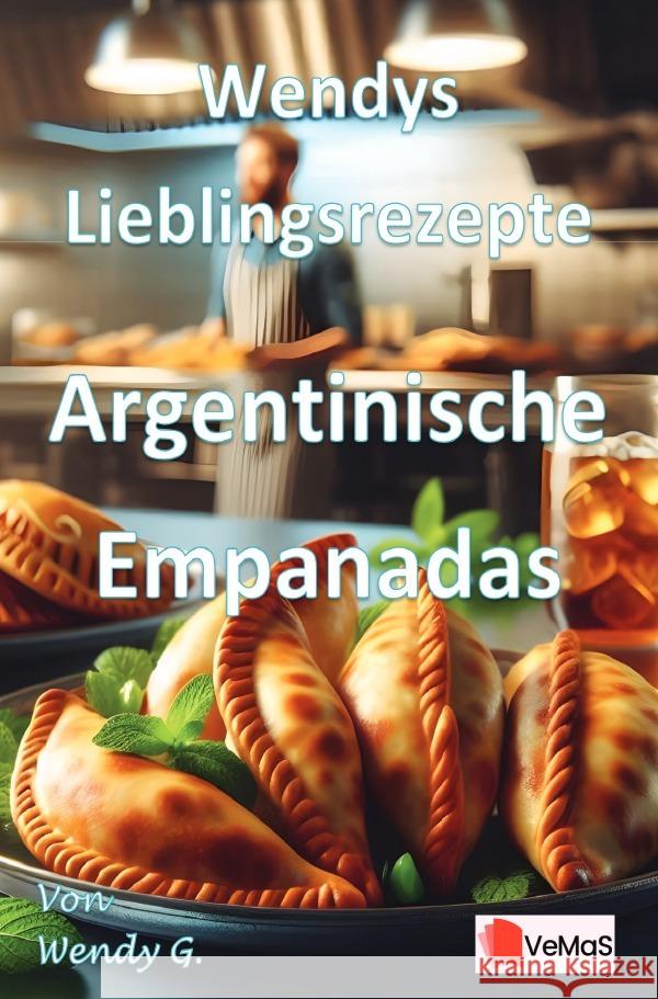 Wendys Lieblingsrezepte - Argentinische Empanadas G., Wendy 9783565022199