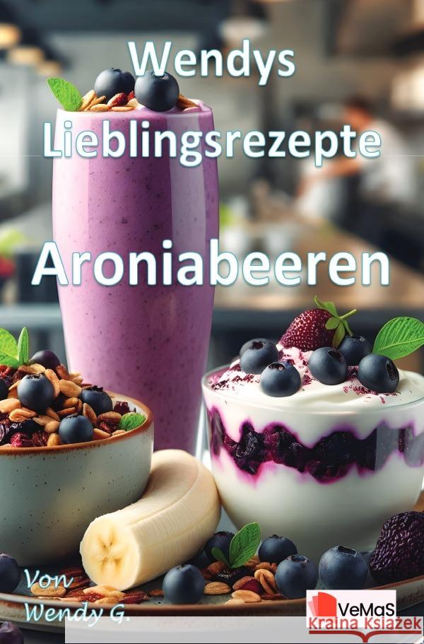 Wendys Lieblingsrezepte - Aroniabeeren G., Wendy 9783565022267