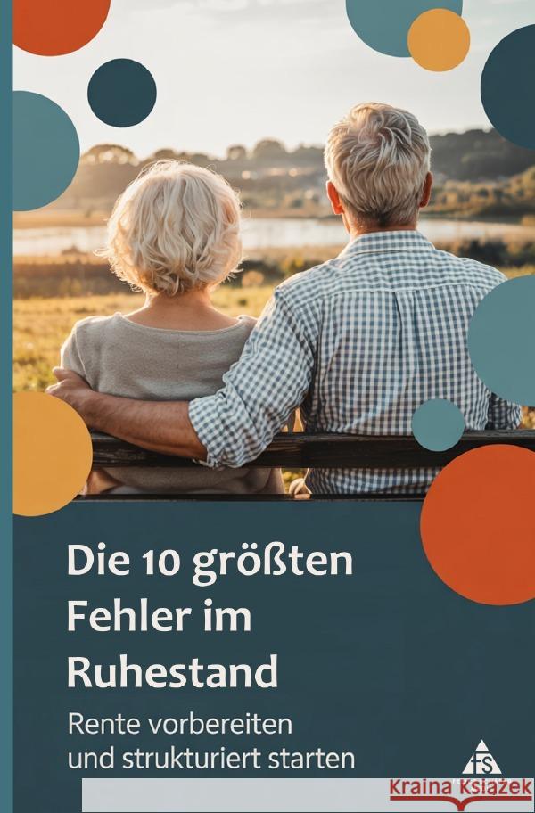 Die 10 größten Fehler im Ruhestand Schäfer, Felice 9783565022779