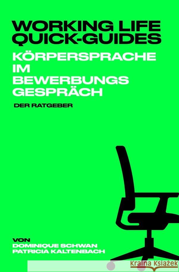Working Life Quick-Guides - Körpersprache im Bewerbungsgespräch Schwan, Dominique, Kaltenbach, Patricia 9783565023004