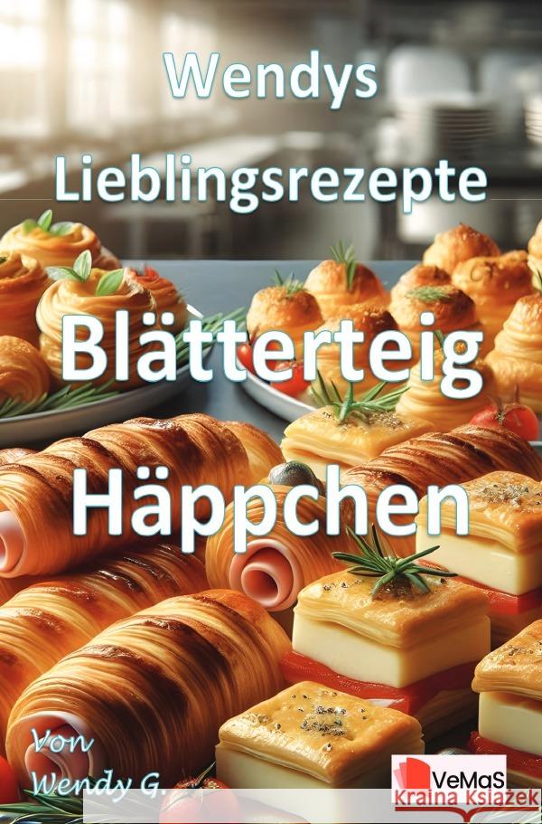 Wendys Lieblingsrezepte - Blätterteig Häppchen G., Wendy 9783565023127