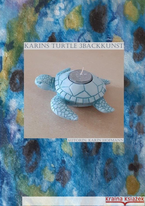 Karins Turtle 3Backkunst Hofmann, Karin 9783565023240