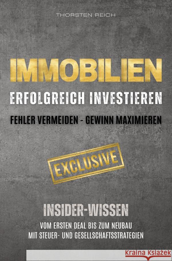 IMMOBILIEN: Erfolgreich investieren: Fehler vermeiden - Gewinn maximieren Reich, Thorsten 9783565023585