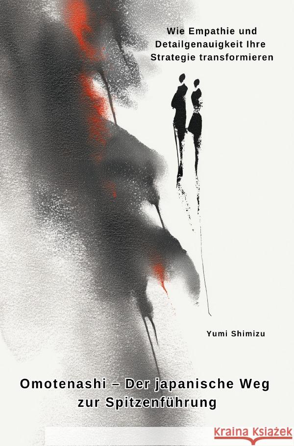 Omotenashi - Der japanische Weg zur Spitzenführung Shimizu, Yumi 9783565023998
