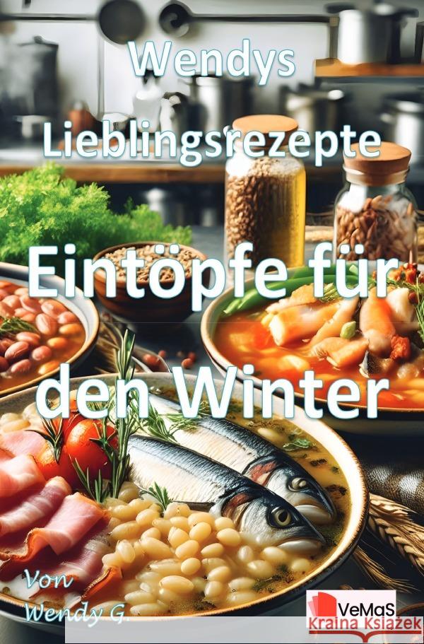 Wendys Lieblingsrezepte - Eintöpfe für den Winter G., Wendy 9783565024285
