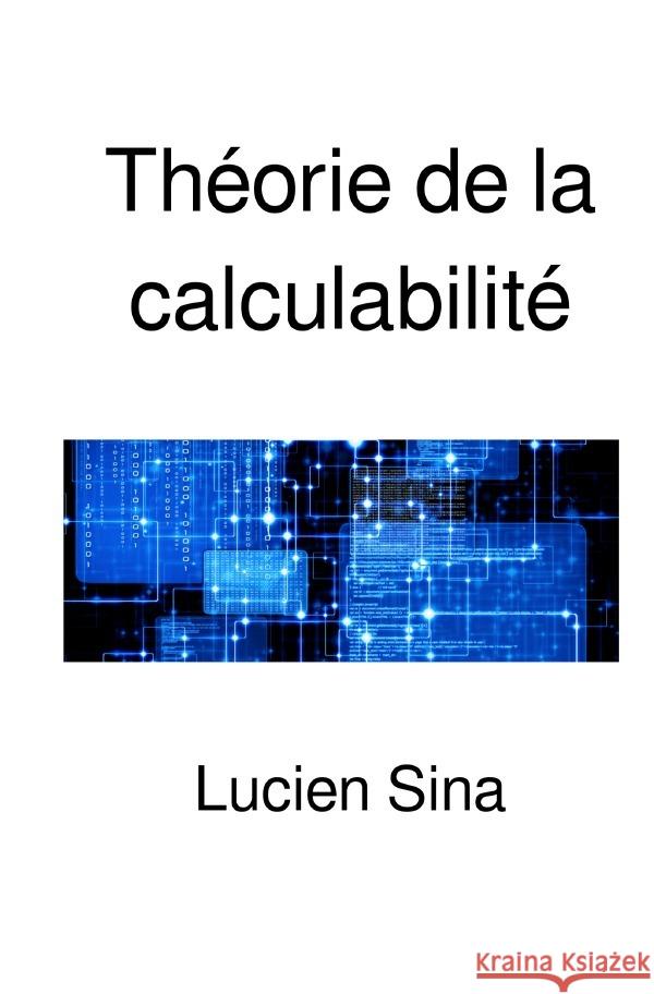 Théorie de la calculabilité Sina, Lucien 9783565024339
