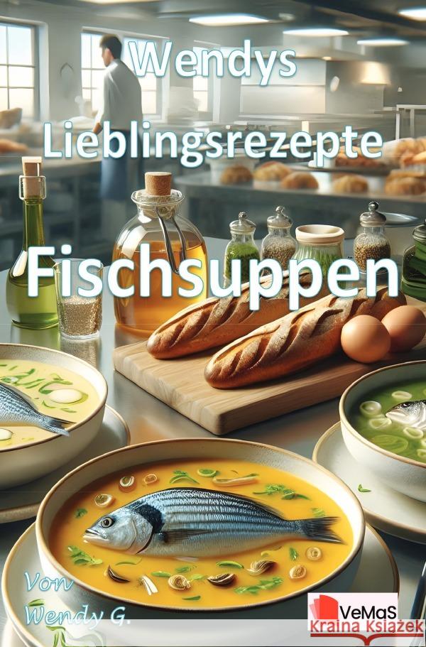 Wendys Lieblingsrezepte - Fischsuppen G., Wendy 9783565024476