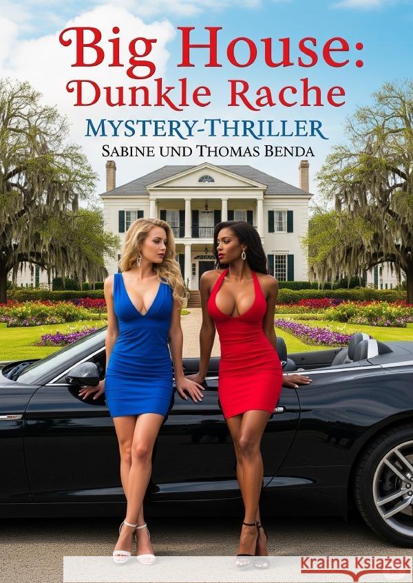 Big House: Dunkle Rache Benda, Sabine und Thomas 9783565025510 epubli