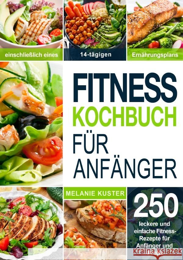 Fitness Kochbuch Für Anfänger Kuster, Melanie 9783565026319