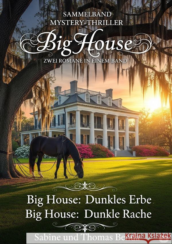 Sammelband Mystery-Thriller Big House - Zwei Romane in einem Band Benda, Sabine und Thomas 9783565026494 epubli