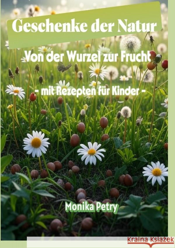 Geschenke der Natur Petry, Monika 9783565027194