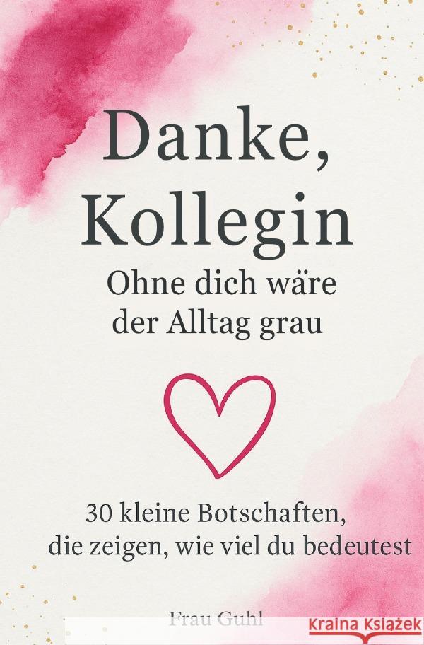 Danke Kollegin Guhl, Frau 9783565028993