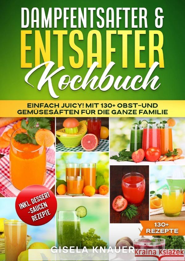 Dampfentsafter & Entsafter Kochbuch Knauer, Gisela 9783565029686