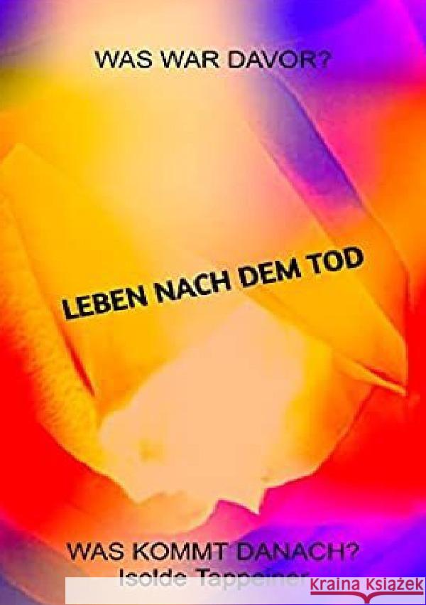 Leben nach dem Tod Tappeiner, Isolde Maria 9783565030446 epubli
